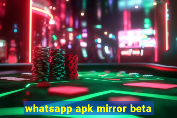 whatsapp apk mirror beta